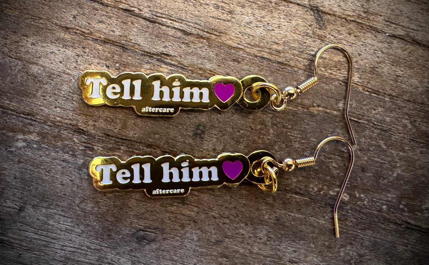 "Tell him" - affirmation earrings