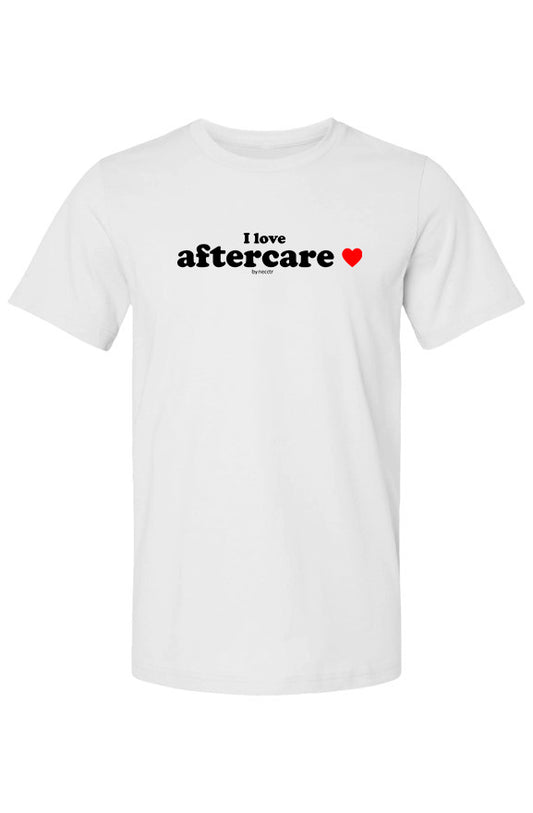 I love aftercare - unisex tee