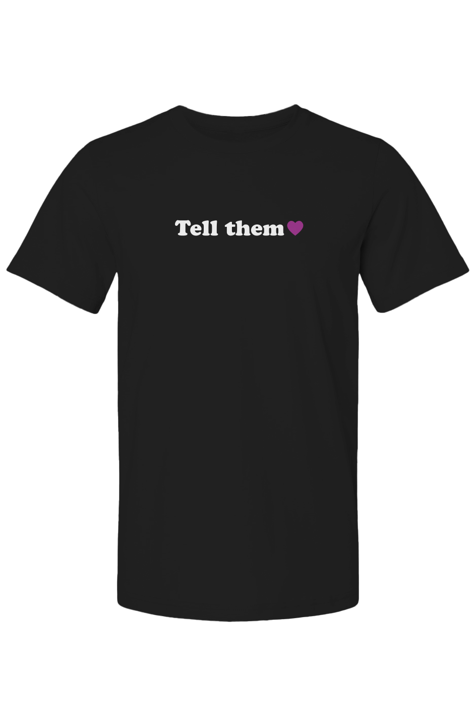 "tell them" - affirmations unisex tee