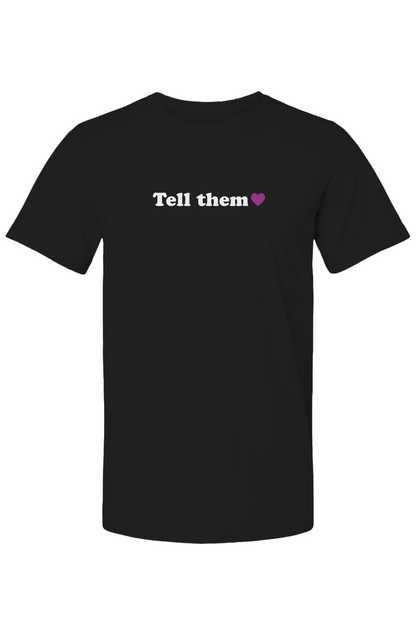 "tell them" - affirmations unisex tee