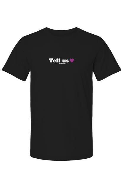 "tell us" - affirmations unisex tee