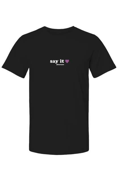 "say it" - affirmations unisex tee
