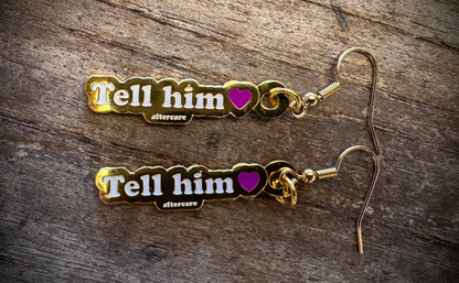 "Tell him" - affirmation earrings