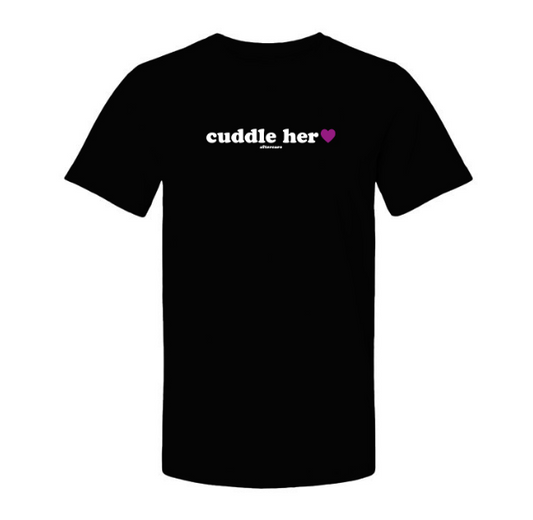"cuddle her" - touch unisex tee